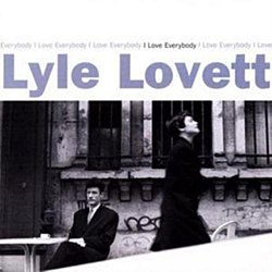 Lyle Lovett - I Love Everybody - Volume.ro