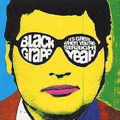 Black Grape - It's Great When You're Straight... Yeah