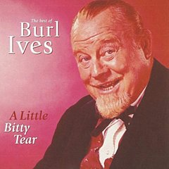 Burl Ives - A Little Bitty Tear