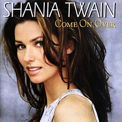 Shania Twain - Come On Over