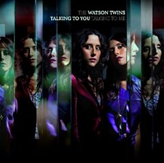 The Watson Twins - Talking to You, Talking to Me