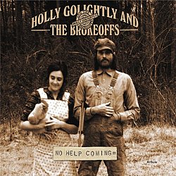 Holly Golightly And The Brokeoffs - No Help Coming - Volume.ro
