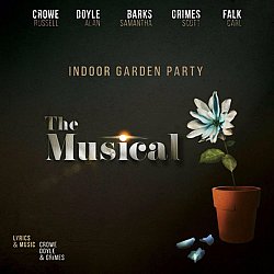 Indoor Garden Party - The Musical - Volume.ro