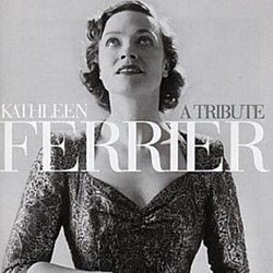 Kathleen Ferrier - A Tribute - Volume.ro