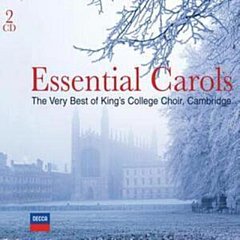 The Choir of Kings College Cambridge - Essential Carols - The Very Best of King's