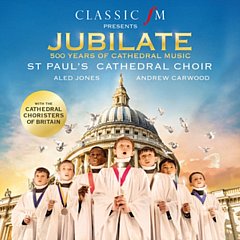 Classic FM Presents Jubilate: 500 Years of Cathedral Music CD / Album
