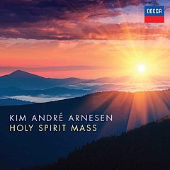 Kim Andr Arnesen - Kim André Arnesen: Holy Spirit Mass