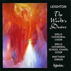 Leighton - World's Desire, The (Owens, Wells Cathedral Choir, Bednall)