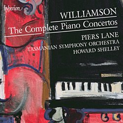 Piers Lane - Williamson: The Complete Piano Concertos - Volume.ro