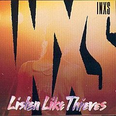 INXS - Listen Like Thieves