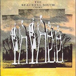The Beautiful South - Choke - Volume.ro