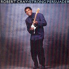 Robert Cray Band - Strong Persuader