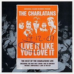 The Charlatans - Live It Like You Love It