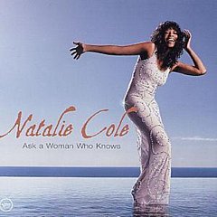 Natalie Cole - Ask a Woman Who Knows