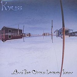 Kyuss - ...And the Circus Leaves Town CD - Volume.ro