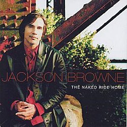 Jackson Browne - The Naked Ride Home - Volume.ro