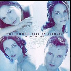 The Corrs - Talk On Corners