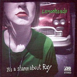 Lemonheads - It's a Shame About Ray - Volume.ro