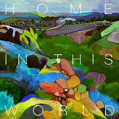 Woody Guthries - Home in This World