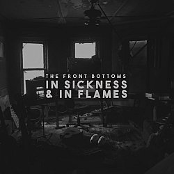 Front Bottoms - In Sickness & in Flames - Volume.ro