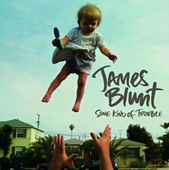 James Blunt - Some Kind of Trouble