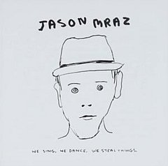 Jason Mraz - We Sing, We Dance, We Steal Things