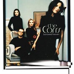 The Corrs - Borrowed Heaven