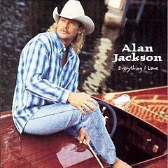 Alan Jackson - Everything I Love