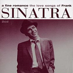 Frank Sinatra - A Fine Romance - The Love Songs - Volume.ro