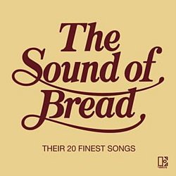 Bread - Sound of Bread, The - Their 20 Finest Songs - Volume.ro