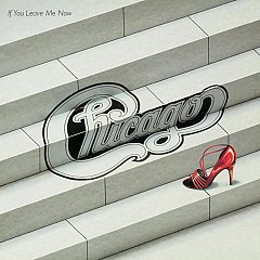 Chicago - If You Leave Me Now & Other Hits