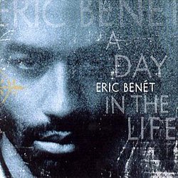 Eric Benet - A Day In The Life - Volume.ro