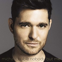 Michael Buble - Nobody But Me - Volume.ro
