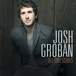 Josh Groban - All That Echoes - Volume.ro