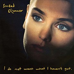Sinead O Connor - I Do Not Want What I Haven't Got CD