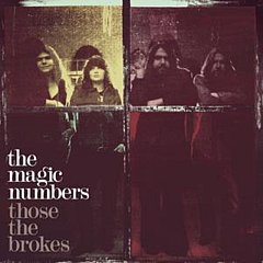 The Magic Numbers - Those the Brokes