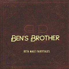 Bens Brother - Beta Male Fairytales CD