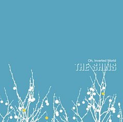 Shins - Oh, Inverted World