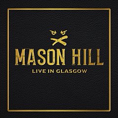 Mason Hill - Live in Glasgow