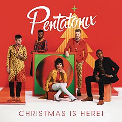 Pentatonix - Christmas Is Here!
