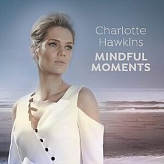 Charlotte Hawkins - Charlotte Hawkins: Mindful Moments