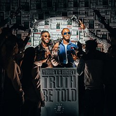 Young T and Bugsey - Truth Be Told