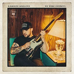 Kameron Marlowe - We Were Cowboys - Volume.ro