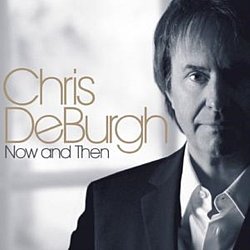 Chris De Burgh - Now and Then - Volume.ro