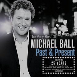 Michael Ball - Past & Present - Volume.ro