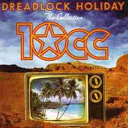 10CC - Dreadlock Holiday - Volume.ro
