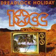 10CC - Dreadlock Holiday