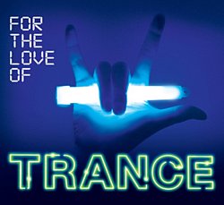 Various Artists - For the Love of Trance CD - Volume.ro