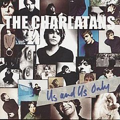 The Charlatans - Us and Us Only