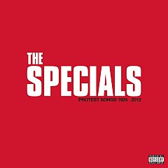 The Specials Protest Songs 1924 - Protest Songs 1924-2012